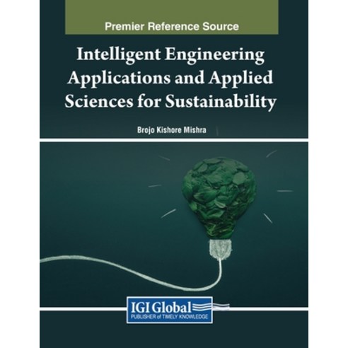 (영문도서) Intelligent Engineering Applications and Applied Sciences for Sustainability Paperback, IGI Global, English, 9798369300480