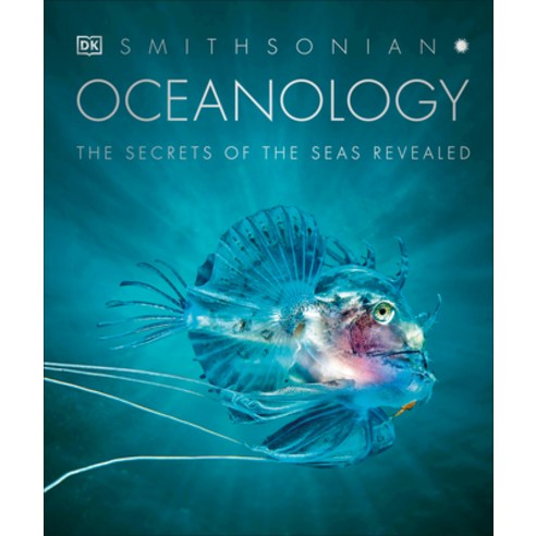 Oceanology: The Secrets of the Sea Revealed Hardcover, DK Publishing (Dorling Kindersley)