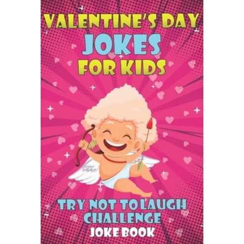 Valentine''s Day Jokes for Kids Try Not To Laugh Challenge Joke Book: A Fun and Interactive Joke Book... Paperback, Independently Published, English, 9798700749725