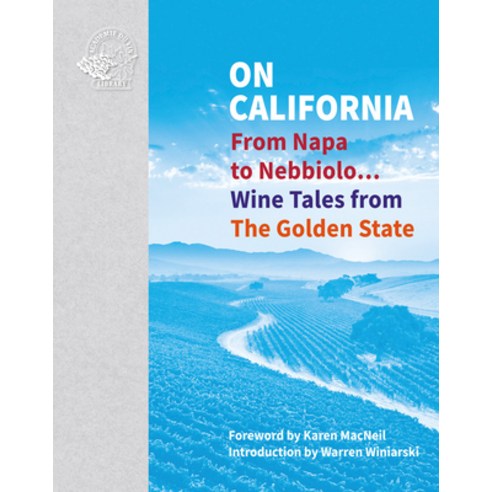 (영문도서) On California: From Napa to Nebbiolo... Wine Tales from the Golden State Hardcover, Academie Du Vin Library Ltd, English, 9781913141202