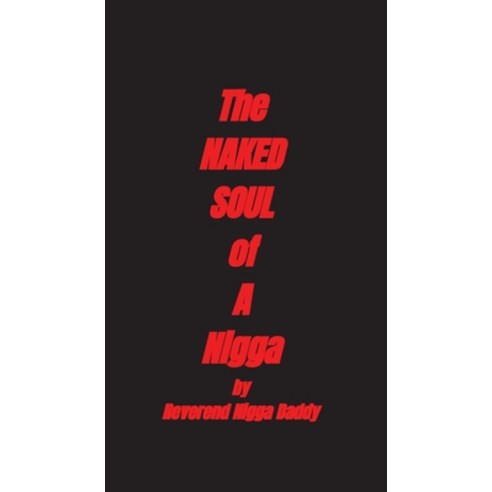 The Naked Soul of A Nigga Paperback, Black Pulp Fiction Publishers, English, 9780984393718