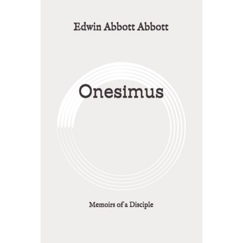 Onesimus: Memoirs of a Disciple: Original Paperback, Independently Published
