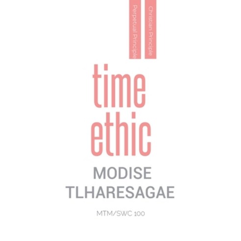 (영문도서) Time Ethic Paperback, Modise Tlharesagae, English, 9798224610228