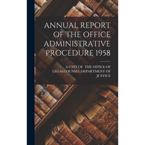 (영문도서) Annual Report of the Office Administrative Procedure 1958 Hardcover, Hassell Street Press, English, 9781013346781