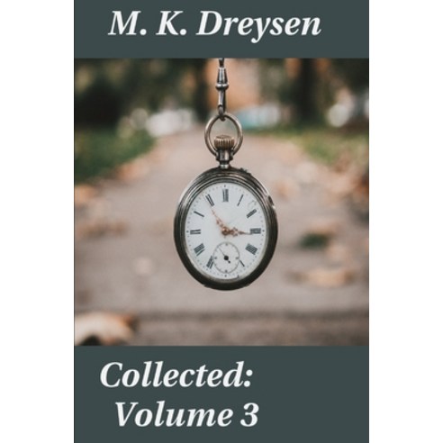 Collected: Volume 3 Paperback, Independently Published