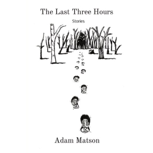 (영문도서) The Last Three Hours Paperback, Adam Matson, English, 9781087984063