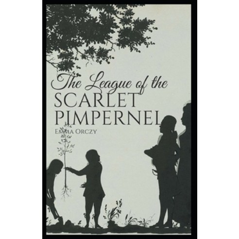 The League of the Scarlet Pimpernel Illustrated Paperback, Independently Published