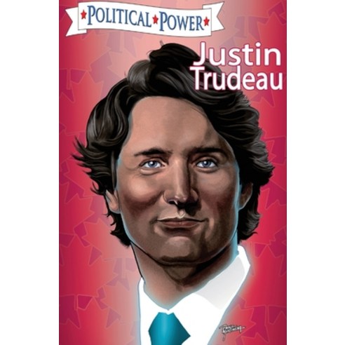 Political Power: Justin Trudeau: Library Edition Hardcover, Tidalwave Productions