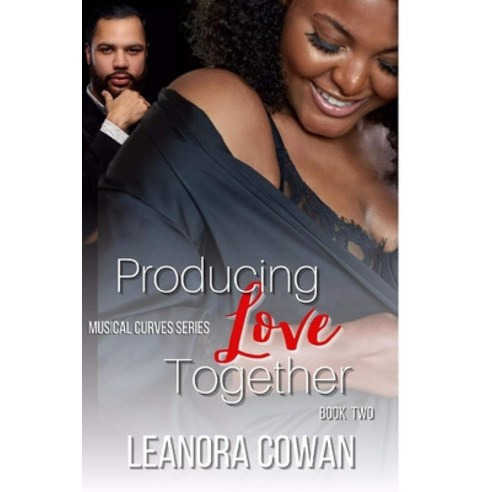 (영문도서) Producing Love Together: Musical Curves Series - Volume Two Paperback, Createspace Independent Pub..., English, 9781514131022