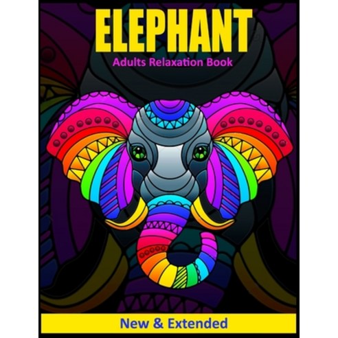 Elephant Adults Relaxation Book: 8.5 x 11 Inch 112 Pages Best Coloring Book for Adults Elephant Col... Paperback, Independently Published