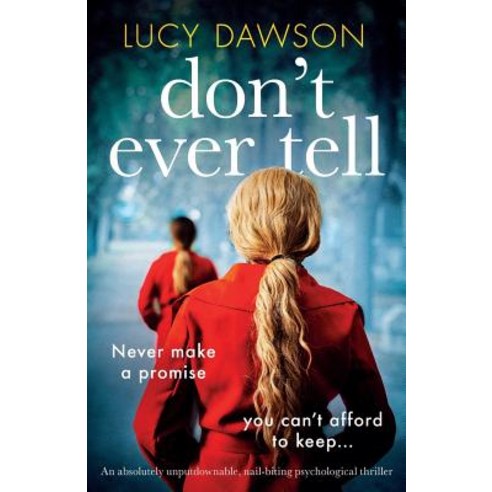 Don''t Ever Tell: An absolutely unputdownable nail-biting psychological thriller Paperback, Bookouture, English, 9781786819659