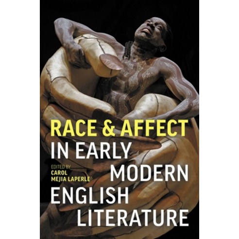 (영문도서) Race and Affect in Early Modern English Literature Paperback, Arizona Center for Medieval..., 9780866986922