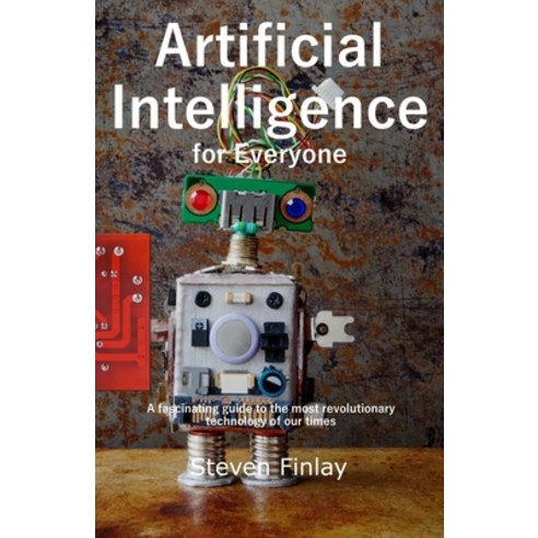 Artificial Intelligence for Everyone Paperback, Relativistic
