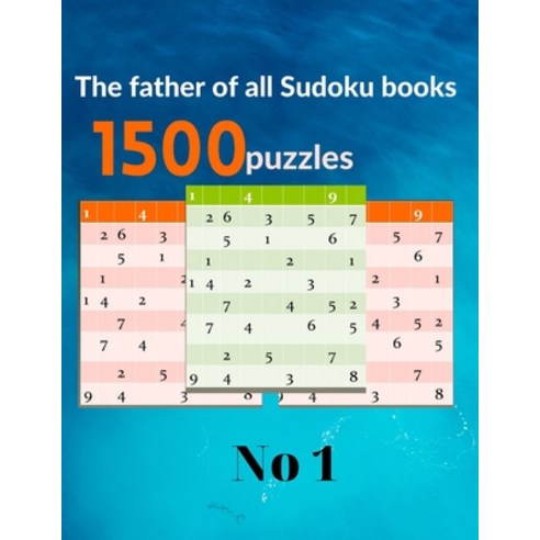 The father of all Sudoku books: 1500 Sudoku Books For Adults Paperback, Independently Published, English, 9798587724471