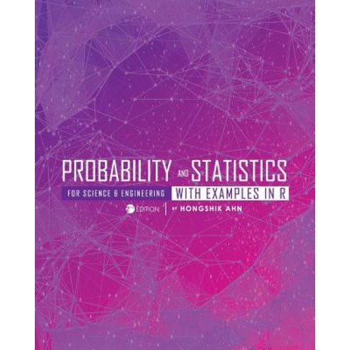 (영문도서) Probability and Statistics for Science and Engineering with Examples in R Paperback, Cognella Academic Publishing, English, 9781516531103