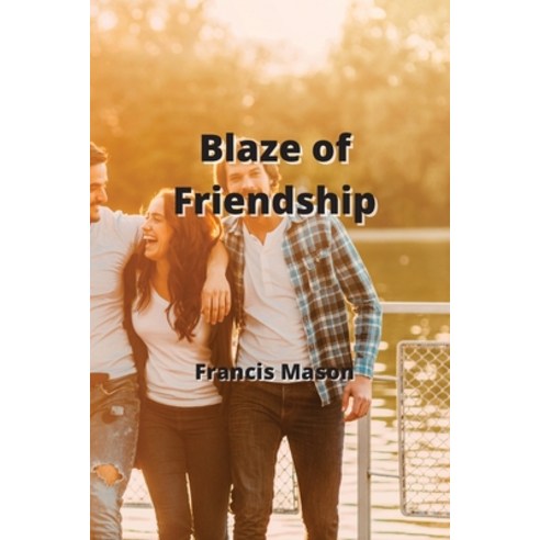 (영문도서) Blaze of Friendship Paperback, Francis Mason, English, 9789952163292