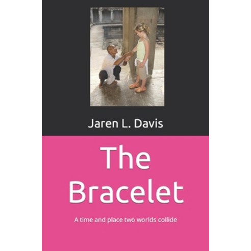 (영문도서) The Bracelet: A time and place two worlds collide Paperback, Independently Published, English, 9798352544167