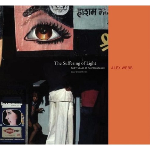 (영문도서) Alex Webb: The Suffering of Light Hardcover, Aperture, English, 9781597111737