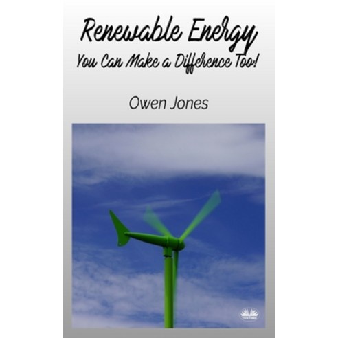 (영문도서) Renewable Energy - You Can Make A Difference Too! Paperback, Tektime, English, 9788835461852