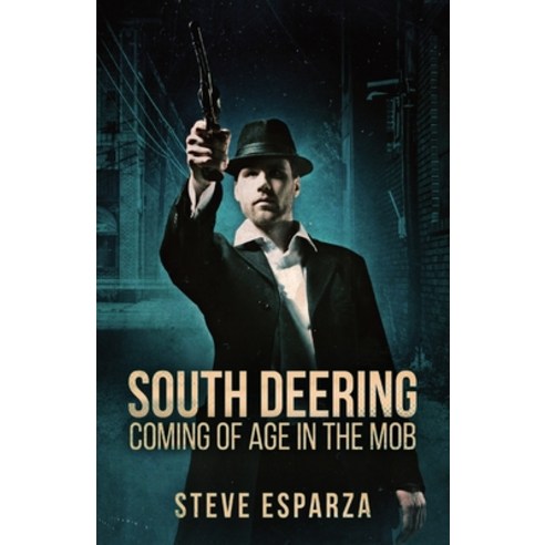(영문도서) South Deering: Coming Of Age In The Mob Paperback, Next Chapter, English, 9784824155740