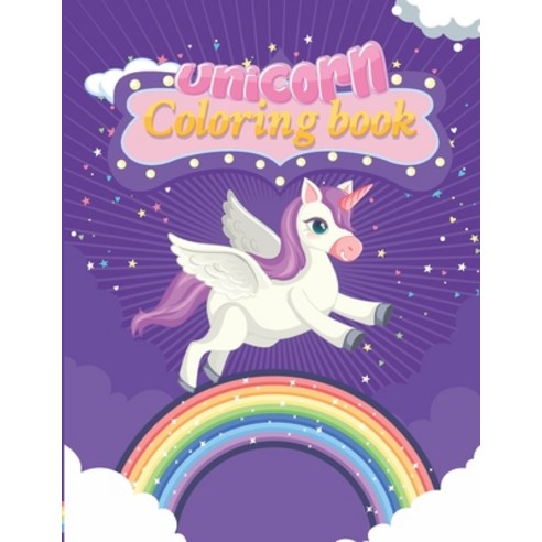 Unicorn Coloring Book: Kids age 2-8 activity books Paperback, Independently Published, English, 9798560777845