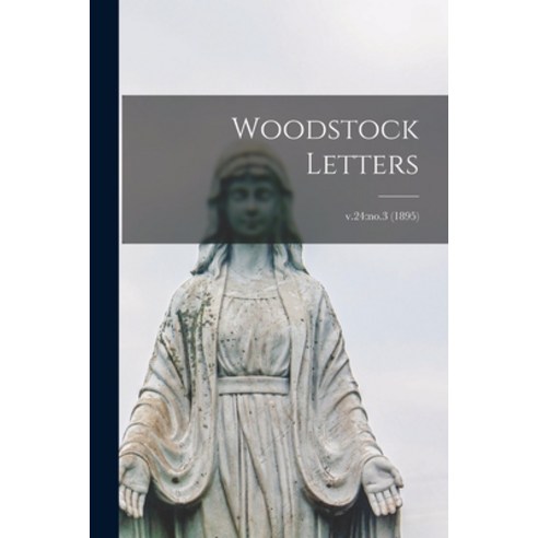 (영문도서) Woodstock Letters; v.24: no.3 (1895) Paperback, Legare Street Press, English, 9781015310308