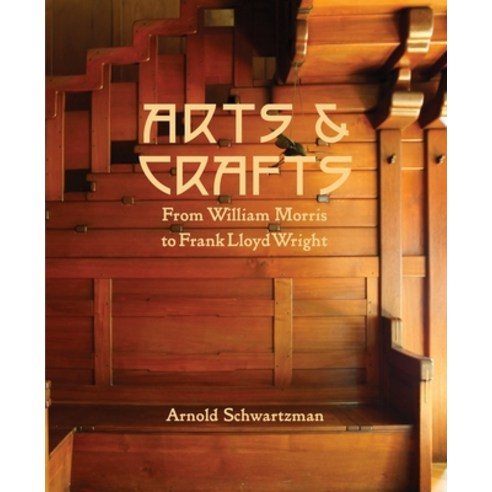 Arts & Crafts: From William Morris to Frank Lloyd Wright Hardcover, Palazzo Editions, English, 9781786750655