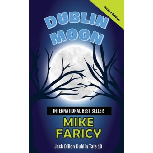 (영문도서) Dublin Moon: Jack Dillon Dublin Tale 10 Second Edition: Jack Dillon Dublin Tale 10 Paperback, Mjf Publishing, English, 9781962080798