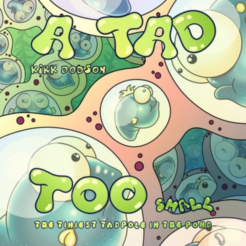 A Tad Too Small: The Tiniest Tadpole In The Pond Paperback, R. R. Bowker, English, 9780578778648