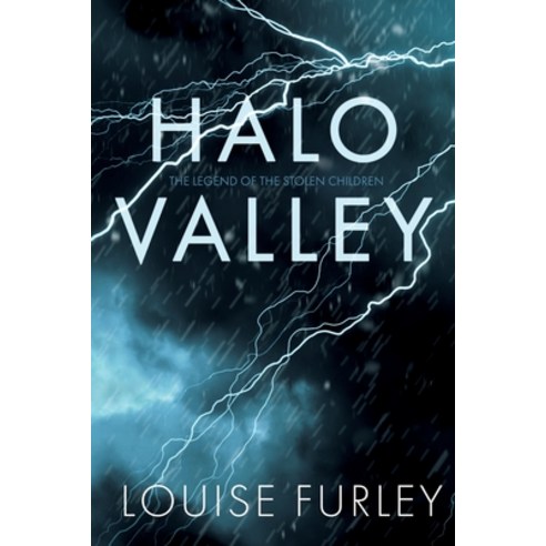 Halo Valley: The Legend of the Stolen Children Paperback, Louise