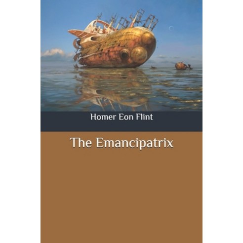 The Emancipatrix Paperback, Independently Published