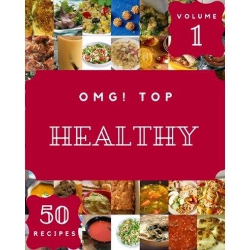 (영문도서) OMG! Top 50 Healthy Recipes Volume 1: Healthy Cookbook - The Magic to Create Incredible Flavor! Paperback, Independently Published, English, 9798516578137