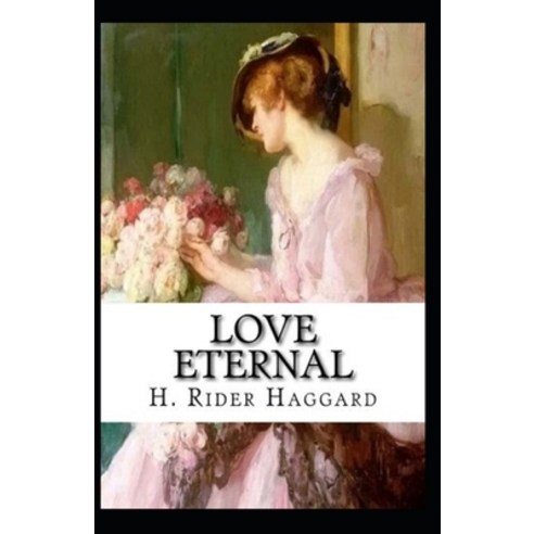 Love Eternal Illustrated Paperback, Independently Published, English, 9798696647029