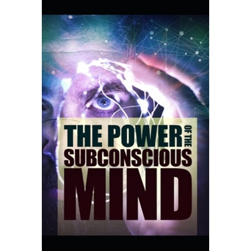 The Power Of The Subconscious Mind Paperback, Independently Published