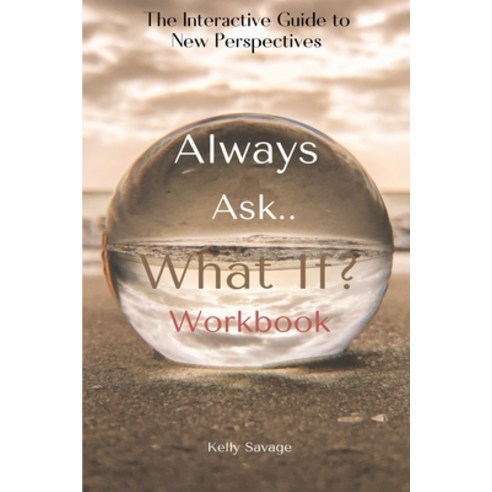 (영문도서) Always Ask What If.. Workbook Paperback, His Serving Hands, LLC, English, 9781736026908