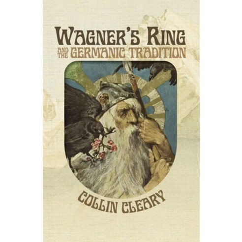 (영문도서) Wagner''s Ring and the Germanic Tradition Paperback, Wagnerphile Books, English, 9781642641011