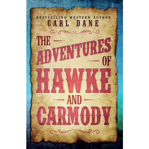 (영문도서) The Adventures of Hawke & Carmody: Three Western Short Stories Paperback, Independently Published, English, 9781077680609