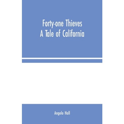 Forty-one Thieves: A Tale of California Paperback, Alpha Edition