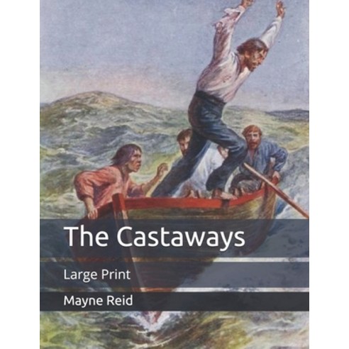 The Castaways: Large Print Paperback, Independently Published