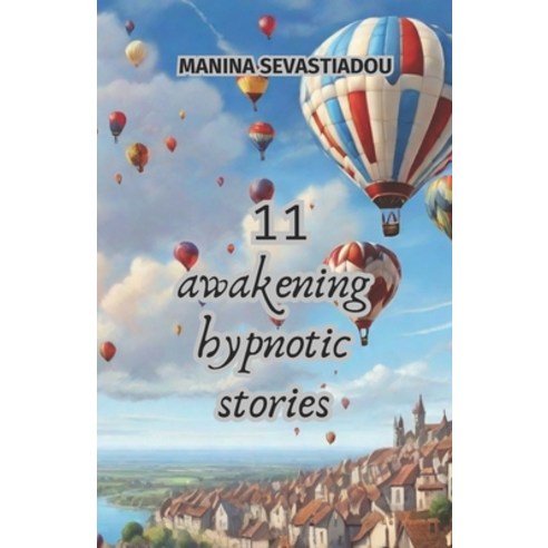 (영문도서) 11 awakening hypnotic stories Paperback, Independently Published, English, 9798870503875