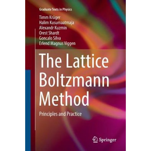 The Lattice Boltzmann Method:Principles and Practice, Springer