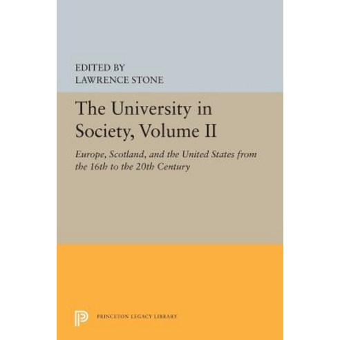 The University in Society Volume II: Europe Scotland and the United States from the 16th to the 2... Paperback, Princeton University Press