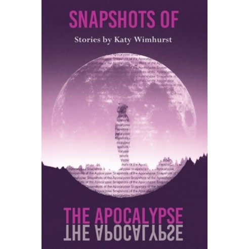 (영문도서) Snapshots of the Apocalypse Paperback, Fly on the Wall Press, English, 9781913211677