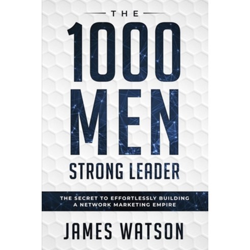 Psychology For Leadership - The 1000 Men Strong Leader (Business Negotiation): The Secret to Effortl... Paperback, Jw Choices