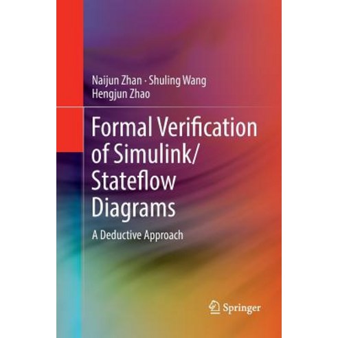 Formal Verification of Simulink/Stateflow Diagrams: A Deductive Approach Paperback, Springer