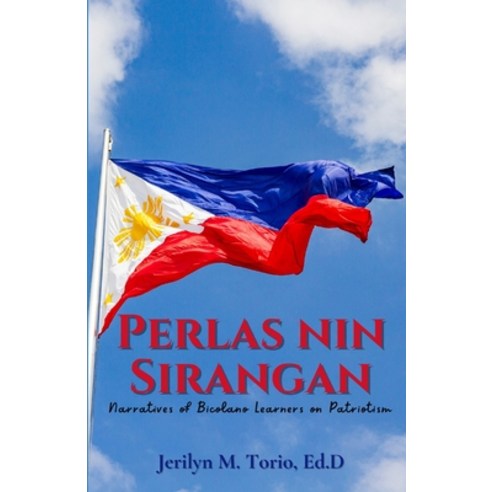 (영문도서) Perlas Nin Sirangan: Narratives of Bicolano Learners on Patriotism Paperback, Poetry Planet Book Publishi..., English, 9786214701209