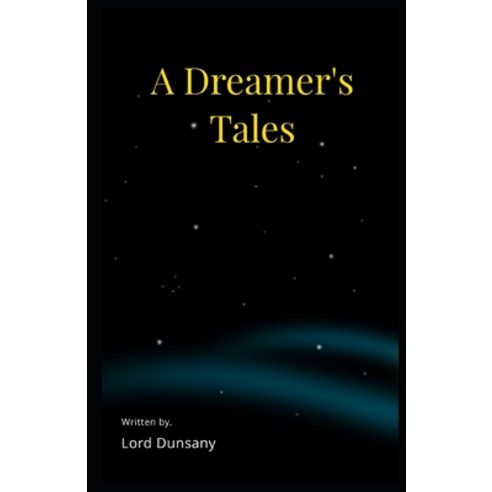 A Dreamer''s Tales Illustrated Paperback, Independently Published, English, 9798582422938