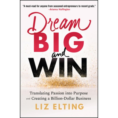 (영문도서) Dream Big and Win: Translating Passion Into Purpose and Creating a Billion-Dollar Business Hardcover, Wiley, English, 9781119904366