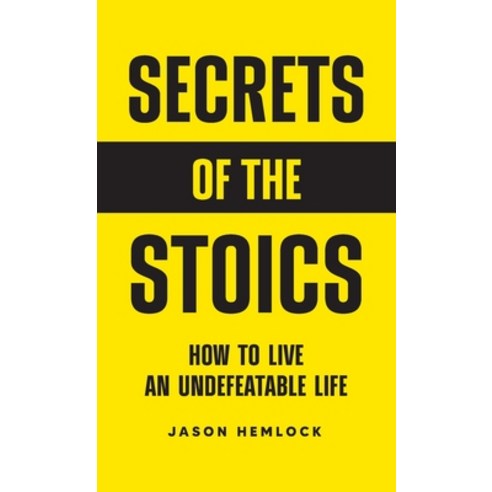 (영문도서) Secrets of the Stoics: How to Live an Undefeatable Life Hardcover, Bouchard Publishing, English, 9781777623265
