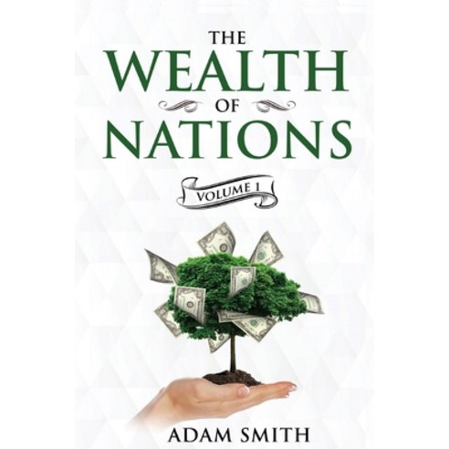 The Wealth of Nations Volume 1 (Books 1-3): Annotated Paperback, Cedar Lake Classics, English, 9781611047073
